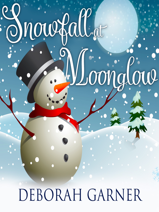 Title details for Snowfall at Moonglow by Deborah Garner - Available
